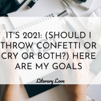 It's 2021: (should I throw confetti or cry or both?) Here's my Goals for the New Year