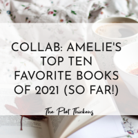 Collab: Amelie's Top Ten Favorite Books of 2021 (so far!)